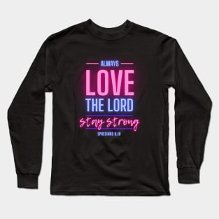 Always Love The Lord Stay Strong Christian Women Long Sleeve T-Shirt